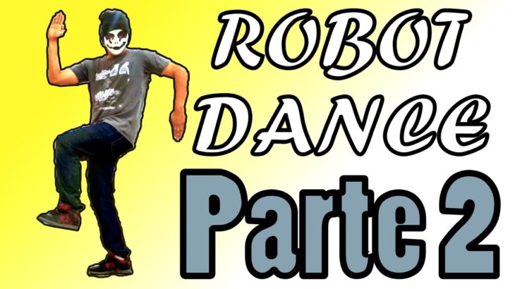 Como bailar Robot Dance  2 |   tutorial robot (Dubstep) pasos basicos