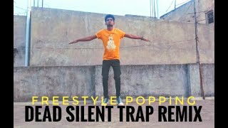 Dead Silent Dubstep Remix|Freestyle Popping Dance|Practice Session|Akshay|