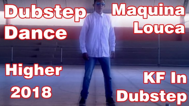 Dubstep Dance – Higher #KFDubstep1