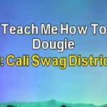Teach Me How To Dougie – CaliSwag District KARAOKE