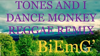 Tones And I – Dance Monkey (Reggae Remix by BiEmG)