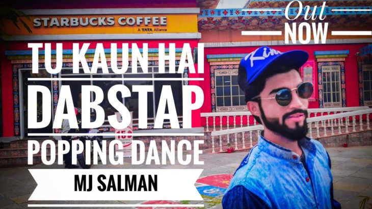 Tu Kaun Hai – [DUBSTEP] || Popping Dance Chorography || Mj Salman Khan dancer