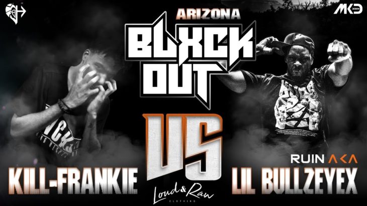 BlxckOut AZ – Kill Frankie vs Ruin