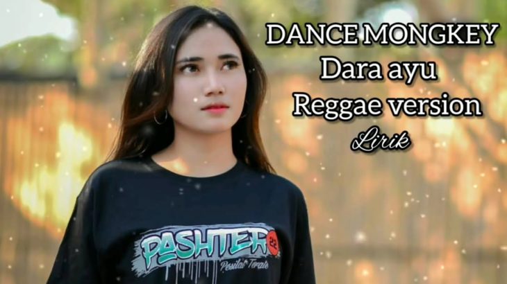 DANCE MONGKEY – Cover DARA AYU ( Reggae Version ) | lirik