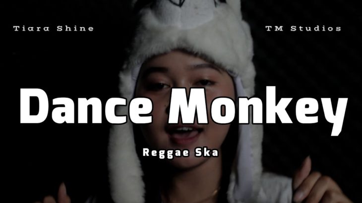 Dance Monkey Reggae Ska by Tiara Shine
