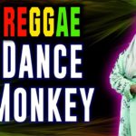 Reggae Dance Monkey – Tone and i | SEMBARANIA