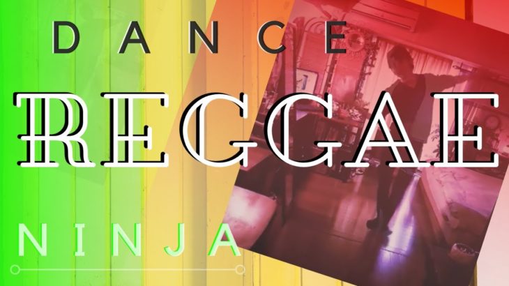 Reggae Dance / NINJA