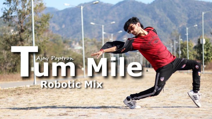 Tum Mile Robotic Dance Video | Dubstep Mix | Ajay Poptron