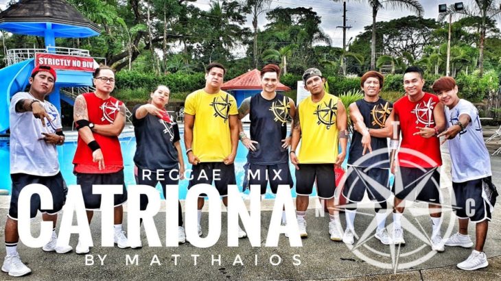CATRIONA by Matthaios ( reggae mix )| zumba | TNC | choreo by Mhon Leugim