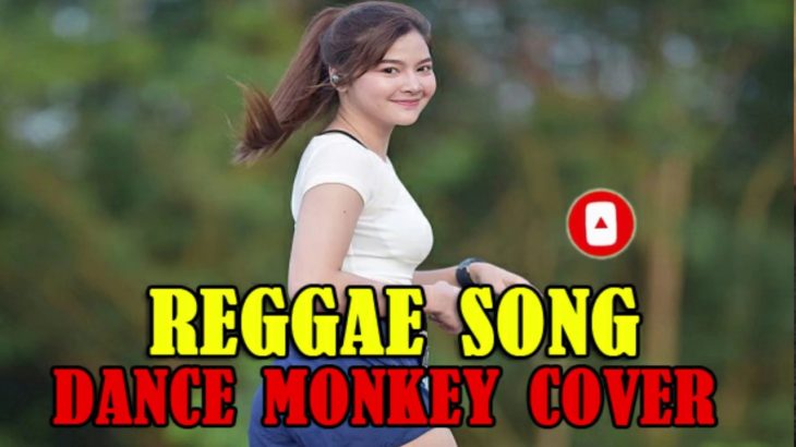 DANCE MONKEY COVER REGGAE VERSION / LAGU  DANCE MONKEY SLOW REGGAE MUSIK/DANCE MONKEY KARAOKE