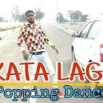 KATA LAGA – Pop Ravi Sarkar [Dubstep Mix] Popping Dance