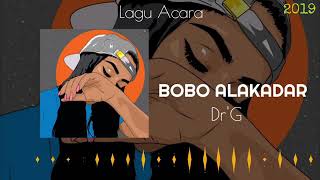 Lagu Acara 2020 — BOBO ALAKADAR — Dr’G (Reggae Dance Rmx) EMON GTA REMRA NEW PARTY JAGO