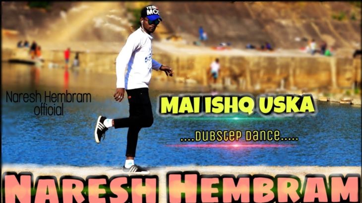 Mai ishq uska // #Dubstep #Robotic mix #Dance 2020  ll Naresh Hembram