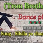 Silsila ye chaahat ka dubstep mix_|_tron brothers dance song_|_Robot popping mix_|_dance plus 5 song