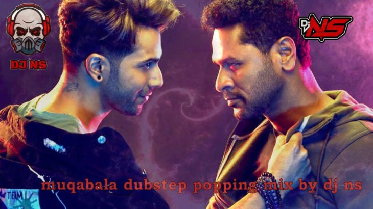 (Street Dancer 3D) MUQABALA DUBSTEP POPPING MIX BY DJ NS