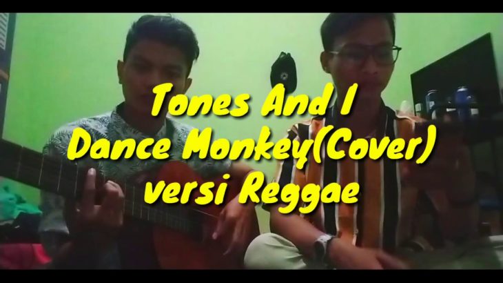 Tones And I – Dance Monkey (Cover Gitar Versi Reggae)