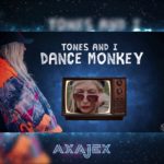 Tones and I – Dance Monkey (Axajex Reggae Remix)