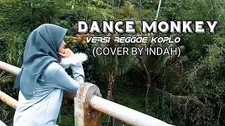 Tones and I – Dance Monkey -Versi Reggae Koplo ( Cover BY  Indah )