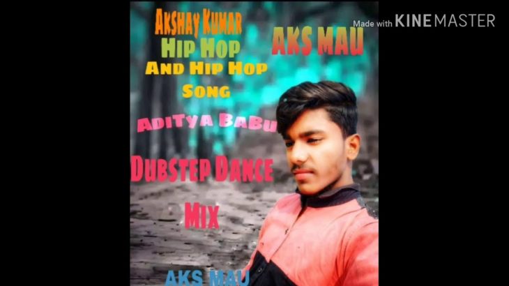 Akshay Kumar Hip Hop And Dubstep Dance Mix Fast Popping DIALOGUE  Mix Dj AdiTya BaBu Shahroj Mau AKS