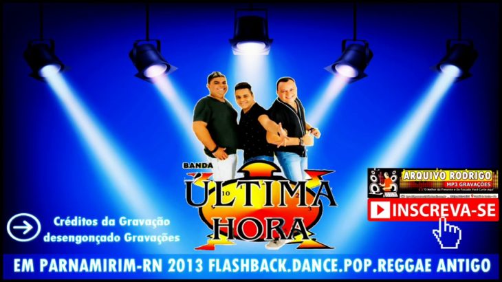 BANDA ULTIMA HORA EM PARNAMIRIM RN 2013 FLASHBACK DANCE POP REGGAE ANTIGO