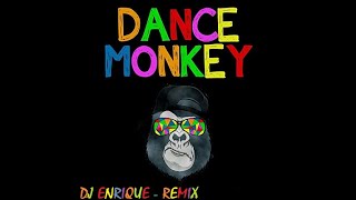DANCE MONKEY –  DJ ENRIQUE – REMIX DUBSTEP