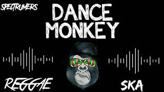 DANCE MONKEY VERSI REGGAE SKA SPECTRUM