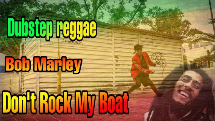 Dubstep Dance 2020 | Bob Marley Don’t Rock My Boat (Dubstep Remix)