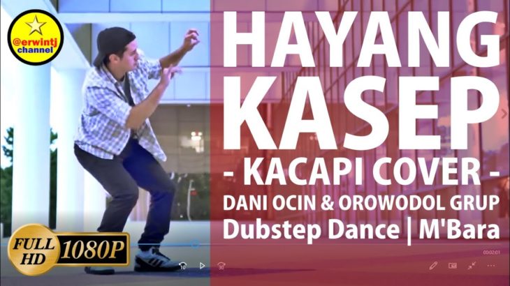 Hayang Kasep | Kacapi Cover | Dani Ocin & Orowodol Grup | Dubstep Dance | M’Bara