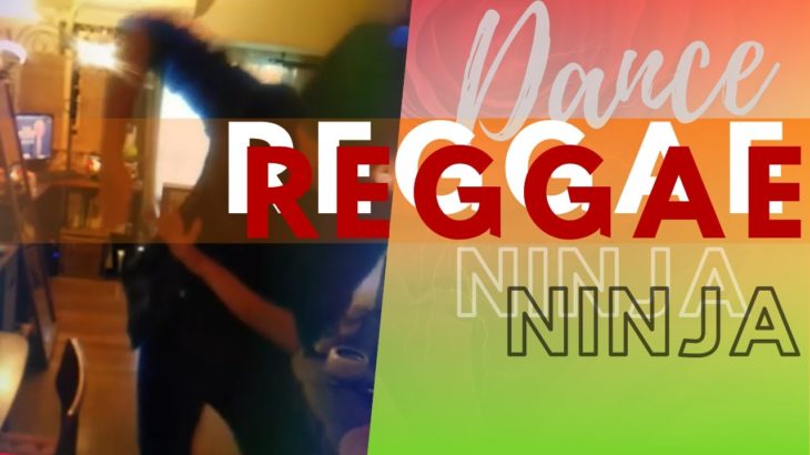 Reggae Dance / NINJA