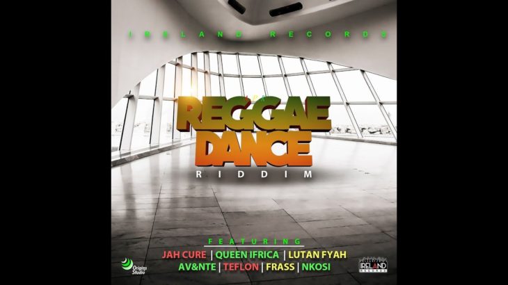Reggae Dance Riddim Mix (2020) Av&nte,Frass,Jah Cure,Lutan Fyah,Nkosi,Queen Ifrica,Teflon