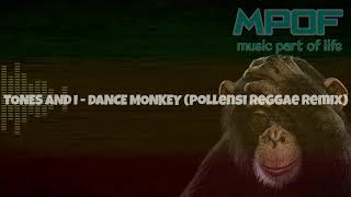 TONES AND I – DANCE MONKEY (Pollensi Reggae Remix)