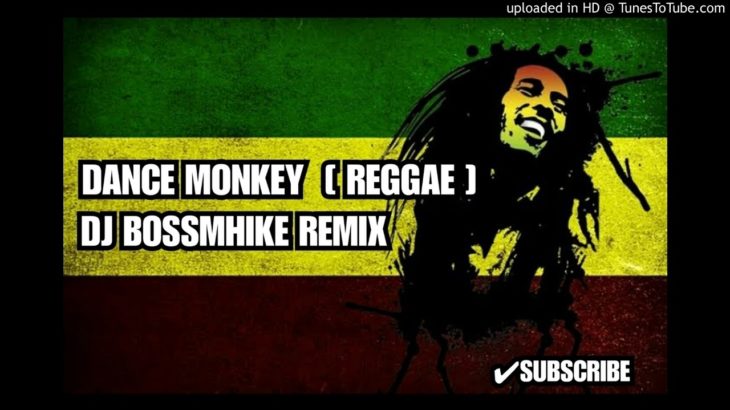 Tones And I – Dance Monkey [ Reggae Version ] Ft. Dj BossMhike