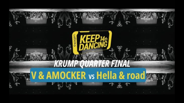 V & AMOCKER vs Hella & road / Quarter Final of Krump Side / Keep dancing vol.14 Newschool
