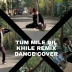 TUM MILE DIL KHILE DANCE COVER : DUBSTEP MUSIC : RAHUL PODDAR